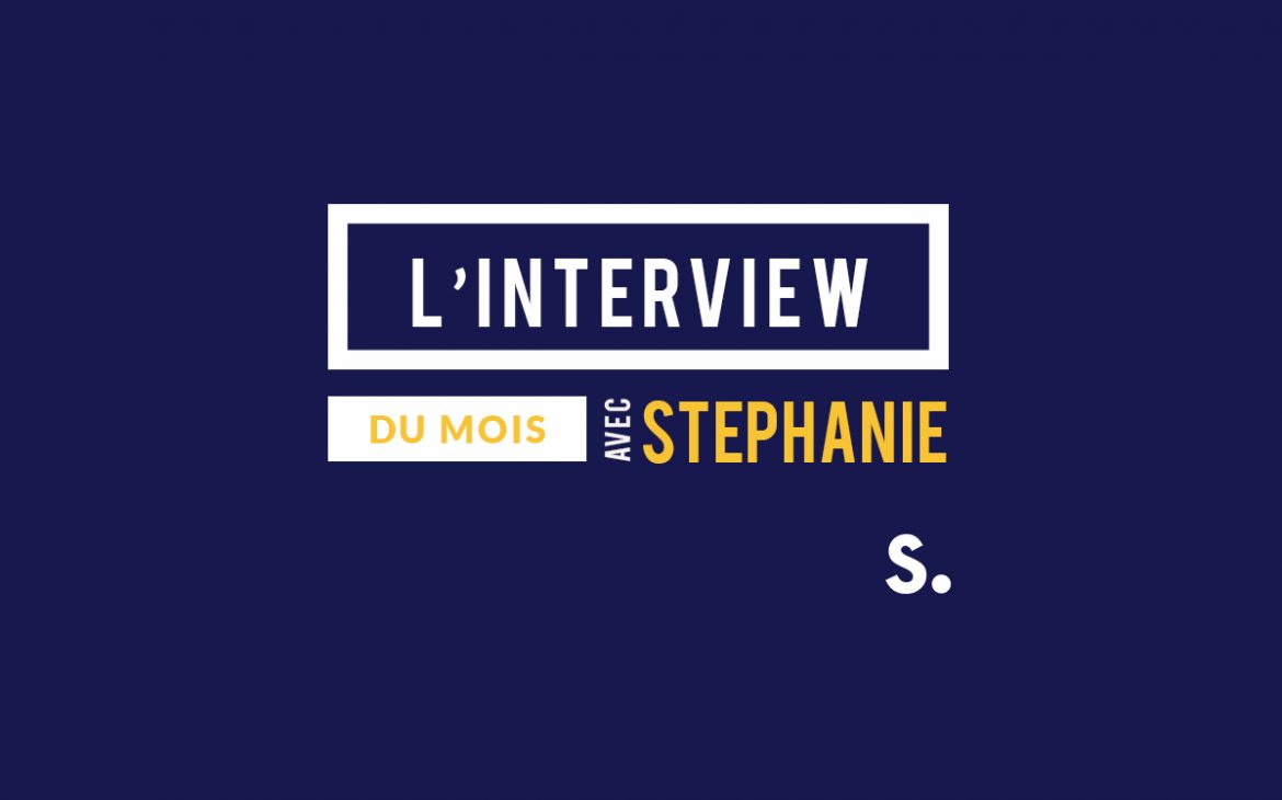 L'interview de Stéphanie