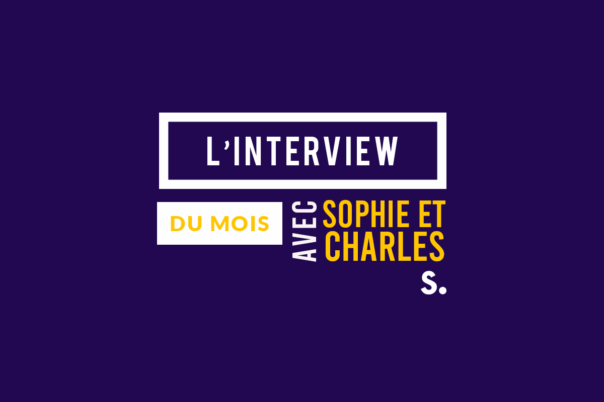 L’interview de Charles et Sophie