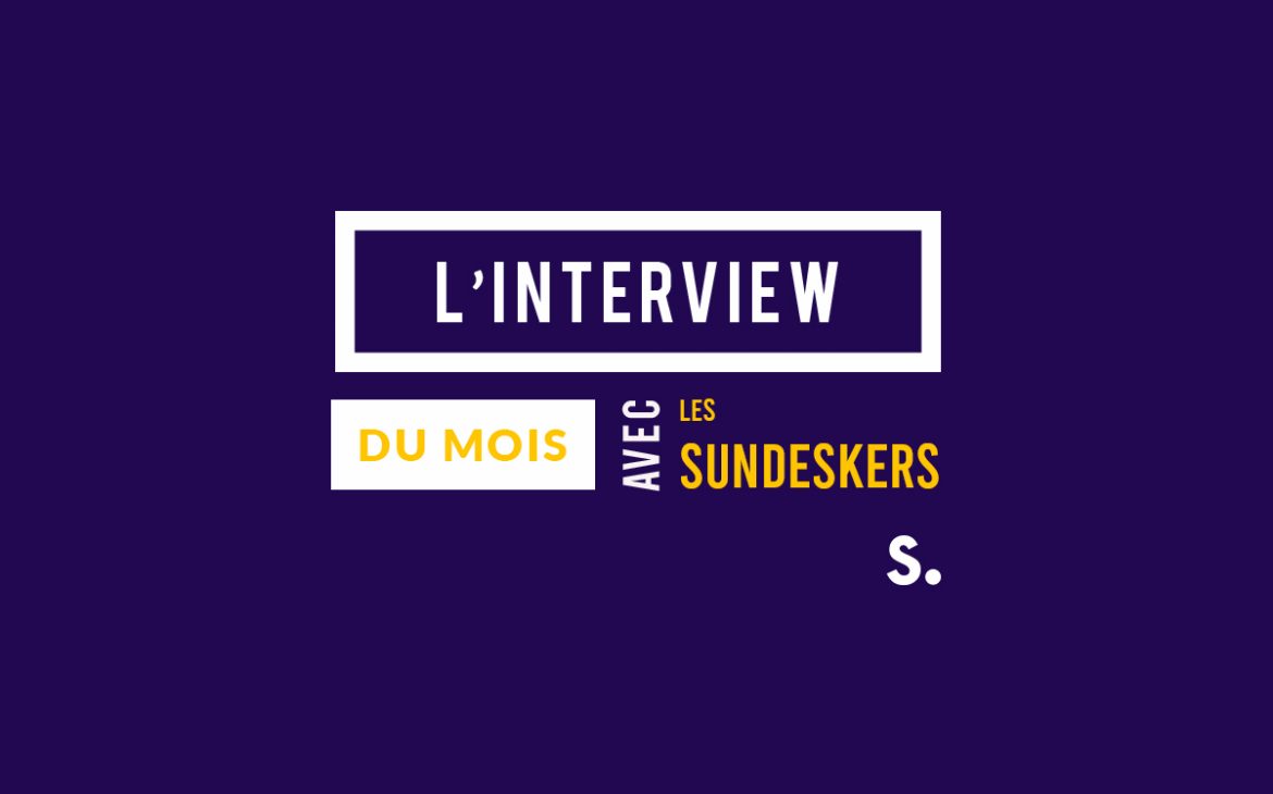 L'interview des Sundeskers