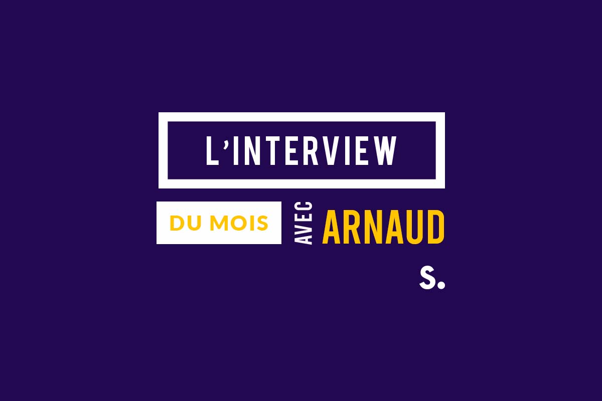L’interview d’Arnaud